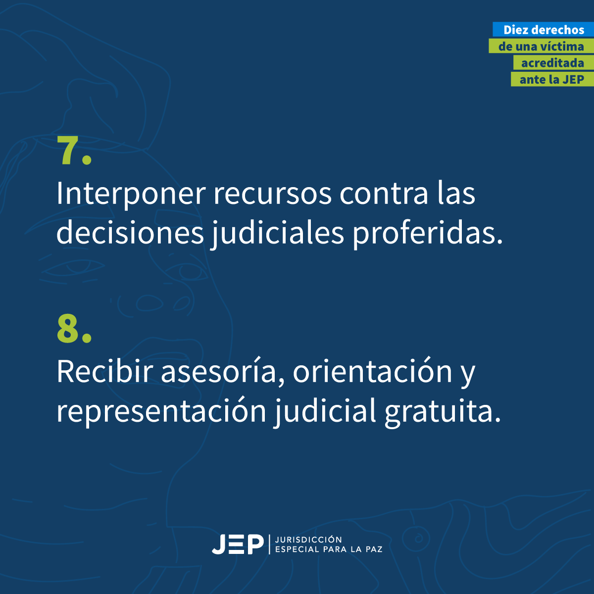 7) Interponer recursos contra las decisiones judiciales proferidas. 8) Recibir asesoría, orientación y representación judicial gratuita.